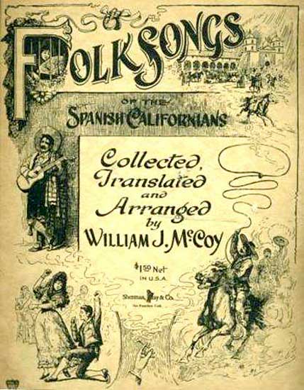 Folksongs of the Spanish Californians, by William J. McCoy. Los Californios® Collection.